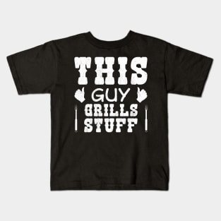 This Guy Grills Stuff Kids T-Shirt